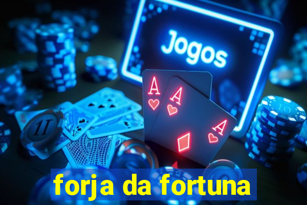 forja da fortuna